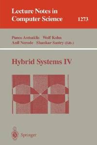 Hybrid Systems IV Lecture Notes In Computer Science Volume 1273