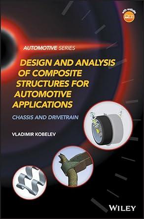 design and analysis of composite structures for automotive applications chassis and drivetrain 1st edition