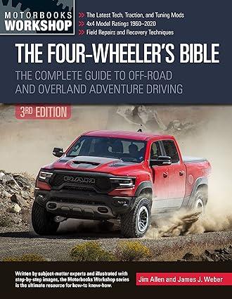 the four wheelers bible the complete guide to off road and overland adventure driving 3rd edition jim allen,