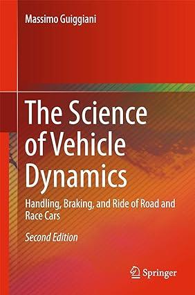 the science of vehicle dynamics handling braking and ride of road and race cars 2nd edition massimo guiggiani