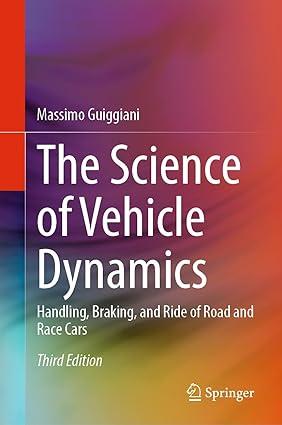 the science of vehicle dynamics handling braking and ride of road and race cars 3rd edition massimo guiggiani