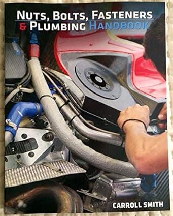 nuts bolts fasteners and plumbing handbook 1st edition carroll smith b001oxctsi, 978-0578146041