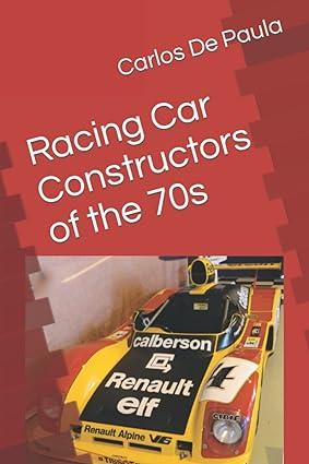 racing car constructors of the 70s 1st edition carlos de paula 1732674442, 978-1732674448