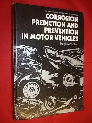 corrosion prediction and prevention in motor vehicles 1st edition hugh mcarthur 0745803571, 978-0745803579