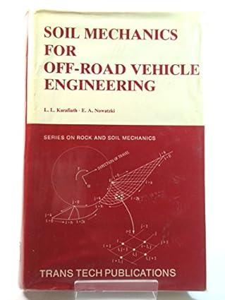soil mechanics for off road vehicle engineering 1st edition l. l. karafiath 0878490205, 978-0878490202