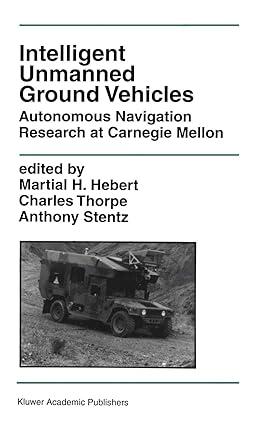 intelligent unmanned ground vehicles autonomous navigation research at carnegie mellon 1st edition martial h.