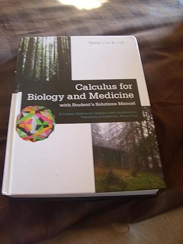 calculus for biology and medicine with students solutions manual 4th edition claudia neuhauser 0558823467,