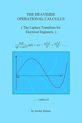 the heaviside operational calculus the laplace transform for electrical engineers 1st edition mr jeremy