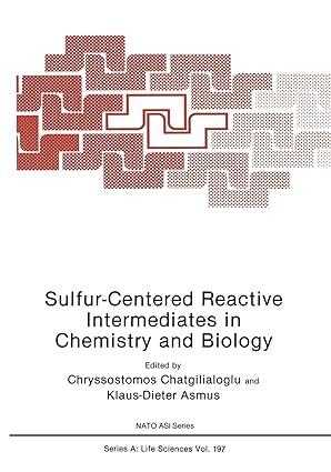 sulfur centered reactive intermediates in chemistry and biology 1990 edition c. chatgilialoglu, klaus-dieter