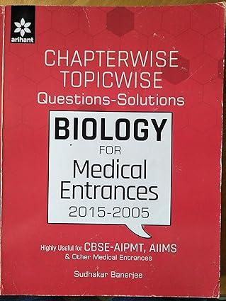 chapterwise topicwise questions and solutions biology for medical entrances 2015 edition sudhakar banerjee