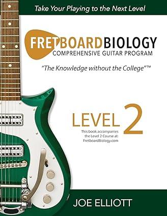 fretboard biology comprehensive guitar program level 2 1st edition joe elliott 1736294229, 978-1736294222