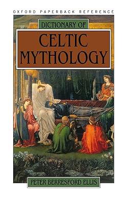 dictionary of celtic mythology 1st edition peter berresford ellis 0195089618, 978-0195089615