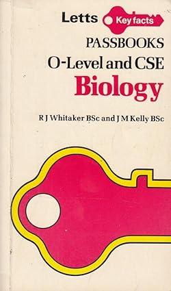 biology o level and cse passbook key facts 1st edition rosalyn whitaker, janet mary kelly 0850975387,