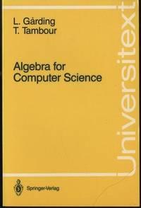 algebra for computer science 1st edition torbj 038796780x, 9780387967806