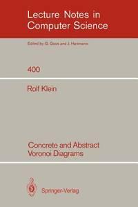 concrete and abstract voronoi diagrams lecture notes in computer science volume 400 1st edition klein, r