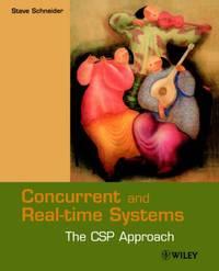 concurrent and real-time systems the csp approach worldwide series in computer science 1st edition schneider,
