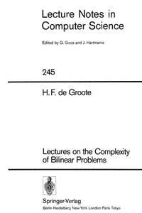 lectures on the complexity of bilinear problems lecture notes in computer science 1st edition de groote, h. f