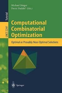 computational combinatorial optimization optimal or provably near optimal solutions lecture notes in computer