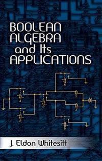 boolean algebra and its applications dover books on computer science 1st edition whitesitt, j. eldon