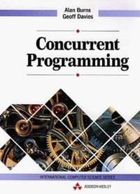 concurrent programming international computer science series 1st edition davies, geoffrey, burns, prof alan