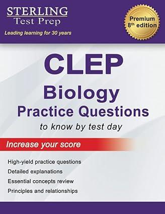 clep biology practice questions high yield clep biology questions 8th premium edition sterling test prep