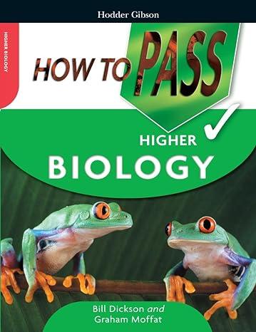 how to pass higher biology 1st edition graham moffatt, bill dickson (author) 978-0340906088