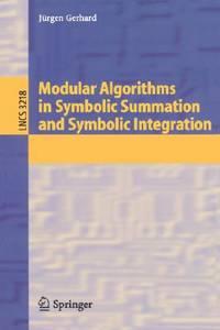 modular algorithms in symbolic summation and symbolic integration lecture notes in computer science 1st