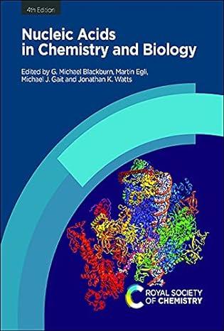 nucleic acids in chemistry and biology 4th edition g michael blackburn, martin egli, michael j gait, jonathan