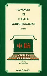 advances in chinese computer science volume 1 1st edition kongshi, xu, ed 9971501996, 9789971501990