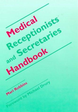 medical receptionists and secretaries handbook 1st edition mari robbins 978-1857757262