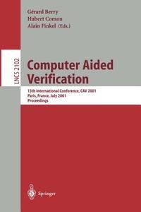 computer aided verification 13th international conference 1st edition gerard berry; hubert comon;