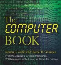 the computer book from the abacus to artificial intelligence 250 milestones in the history of computer