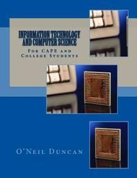 information technology and computer science for cape and college students 1st edition duncan, dr. o'neil