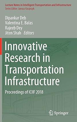 innovative research in transportation infrastructure proceedings of iciif 2018 1st edition dipankar deb,