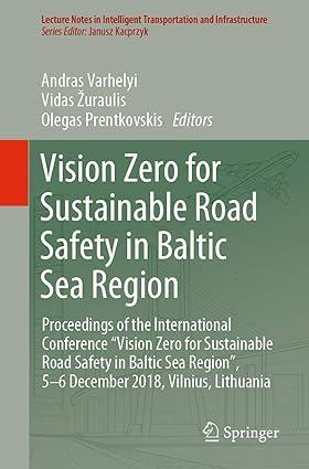 vision zero for sustainable road safety in baltic sea region 1st edition andras varhelyi, vidas Žuraulis,