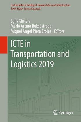 icte in transportation and logistics 2019 1st edition egils ginters, mario arturo ruiz estrada, miquel angel