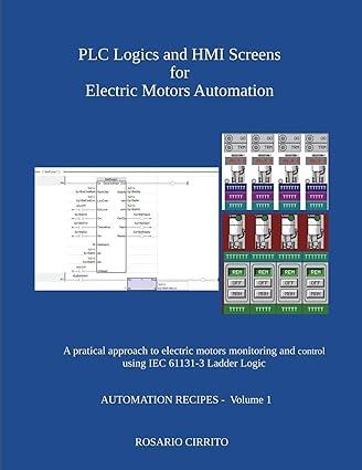 plc logics and hmi screens for electric motors automation 1st edition rosario cirrito 1980690901,