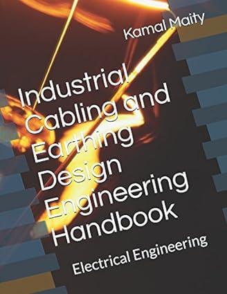 industrial cabling and earthing design engineering handbook 1st edition mr kamal krishna maity 1549713825,