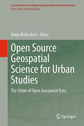 open source geospatial science for urban studies the value of open geospatial data 1st edition amin mobasheri