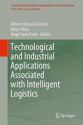technological and industrial applications associated with intelligent logistics 1st edition alberto