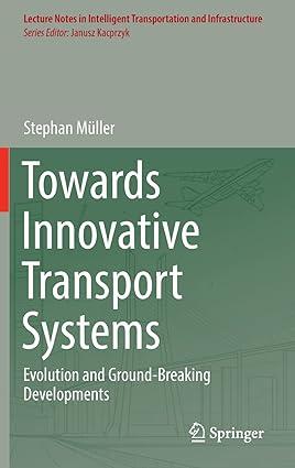 towards innovative transport systems evolution and ground breaking developments 1st edition stephan müller