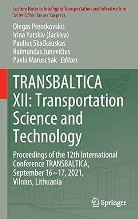 transbaltica xii transportation science and technology proceedings of the 12th international conference