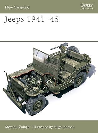 new vanguard jeeps 1941-45 1st edition steven j. zaloga, hugh johnson 184176888x, 978-1841768885