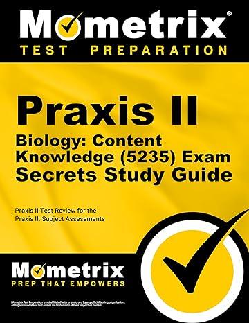 praxis ii biology content knowledge 5235 exam secrets study guide 1st edition praxis ii exam secrets test