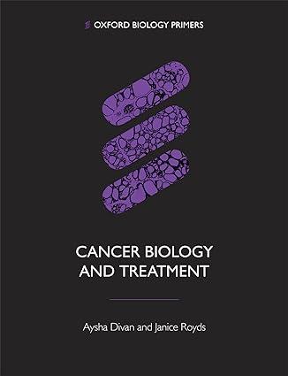 cancer biology and treatment 1st edition aysha divan, janice a royds 0198813473, 978-0198813477