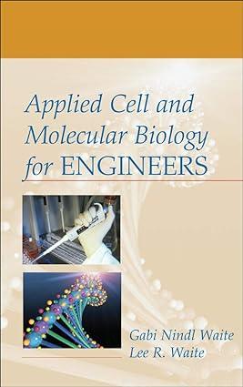applied cell and molecular biology for engineers 1st edition gabi nindl waite, lee r. waite, walter x.