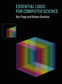essential logic for computer science 1st edition page, rex, gamboa, ruben 0262039184, 9780262039185