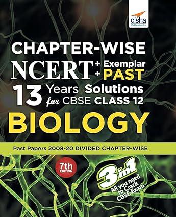 biology chapterwise ncert exemplar past 13 years solutions for cbse class 12 7th edition disha experts