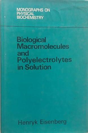 biological macromolecules and polyelectrolytes in solution 1st edition henryk eisenberg 0198546122,