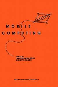 mobile computing the springer international series in engineering and computer science 1st edition tomasy